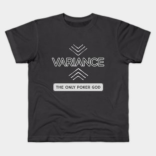 Variance The Only Poker Gods Poker Kids T-Shirt